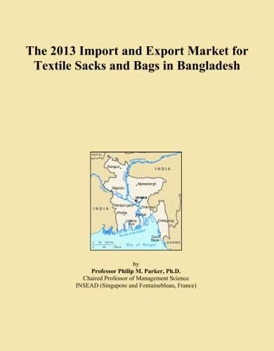 The 2013 Import and Export Market for Textile Sacks and Bags in Bangladesh