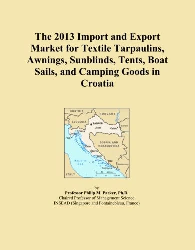 The 2013 Import and Export Market for Textile Tarpaulins, Awnings, Sunblinds, Tents, Boat Sails, and Camping Goods in Croatia