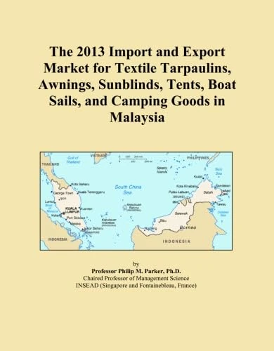 The 2013 Import and Export Market for Textile Tarpaulins, Awnings, Sunblinds, Tents, Boat Sails, and Camping Goods in Malaysia