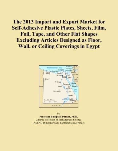 The 2013 Import and Export Market for Self-Adhesive Plastic Plates, Sheets, Film, Foil, Tape, and Other Flat Shapes Excluding Articles Designed as Floor, Wall, or Ceiling Coverings in Egypt