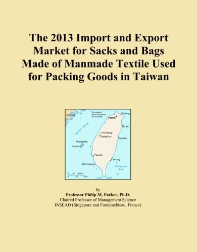 The 2013 Import and Export Market for Sacks and Bags Made of Manmade Textile Used for Packing Goods in Taiwan