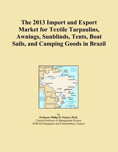 The 2013 Import and Export Market for Textile Tarpaulins, Awnings, Sunblinds, Tents, Boat Sails, and Camping Goods in Brazil