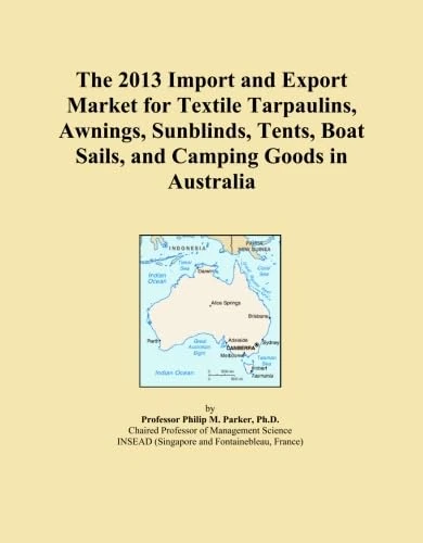 The 2013 Import and Export Market for Textile Tarpaulins, Awnings, Sunblinds, Tents, Boat Sails, and Camping Goods in Australia