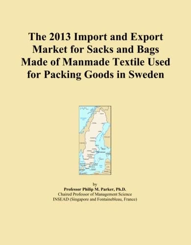 The 2013 Import and Export Market for Sacks and Bags Made of Manmade Textile Used for Packing Goods in Sweden