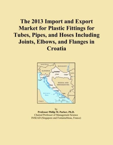 The 2013 Import and Export Market for Plastic Fittings for Tubes, Pipes, and Hoses Including Joints, Elbows, and Flanges in Croatia