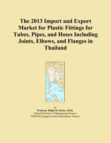 The 2013 Import and Export Market for Plastic Fittings for Tubes, Pipes, and Hoses Including Joints, Elbows, and Flanges in Thailand