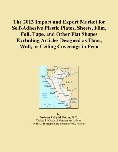 The 2013 Import and Export Market for Self-Adhesive Plastic Plates, Sheets, Film, Foil, Tape, and Other Flat Shapes Excluding Articles Designed as Floor, Wall, or Ceiling Coverings in Peru