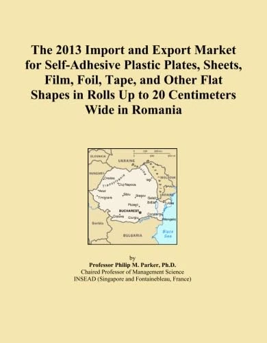 The 2013 Import and Export Market for Self-Adhesive Plastic Plates, Sheets, Film, Foil, Tape, and Other Flat Shapes in Rolls Up to 20 Centimeters Wide in Romania
