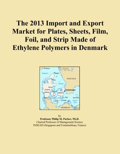 The 2013 Import and Export Market for Plates, Sheets, Film, Foil, and Strip Made of Ethylene Polymers in Denmark