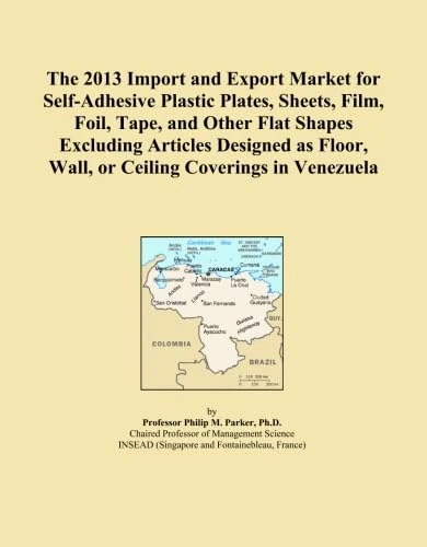 The 2013 Import and Export Market for Self-Adhesive Plastic Plates, Sheets, Film, Foil, Tape, and Other Flat Shapes Excluding Articles Designed as Floor, Wall, or Ceiling Coverings in Venezuela