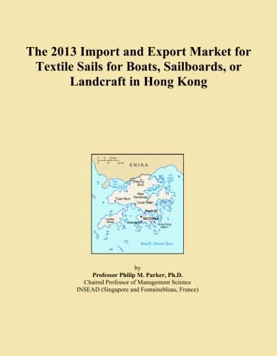 The 2013 Import and Export Market for Textile Sails for Boats, Sailboards, or Landcraft in Hong Kong