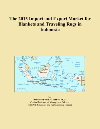 The 2013 Import and Export Market for Blankets and Traveling Rugs in Indonesia