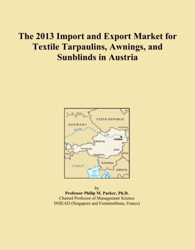 The 2013 Import and Export Market for Textile Tarpaulins, Awnings, and Sunblinds in Austria