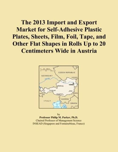 The 2013 Import and Export Market for Self-Adhesive Plastic Plates, Sheets, Film, Foil, Tape, and Other Flat Shapes in Rolls Up to 20 Centimeters Wide in Austria