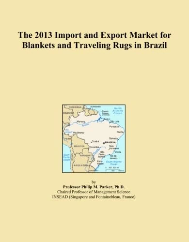 The 2013 Import and Export Market for Blankets and Traveling Rugs in Brazil