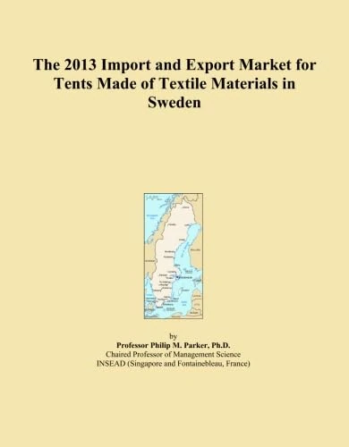 The 2013 Import and Export Market for Tents Made of Textile Materials in Sweden
