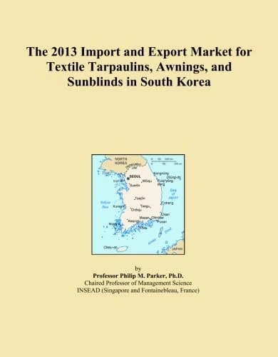 The 2013 Import and Export Market for Textile Tarpaulins, Awnings, and Sunblinds in South Korea