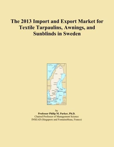 The 2013 Import and Export Market for Textile Tarpaulins, Awnings, and Sunblinds in Sweden