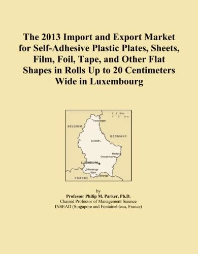 The 2013 Import and Export Market for Self-Adhesive Plastic Plates, Sheets, Film, Foil, Tape, and Other Flat Shapes in Rolls Up to 20 Centimeters Wide in Luxembourg