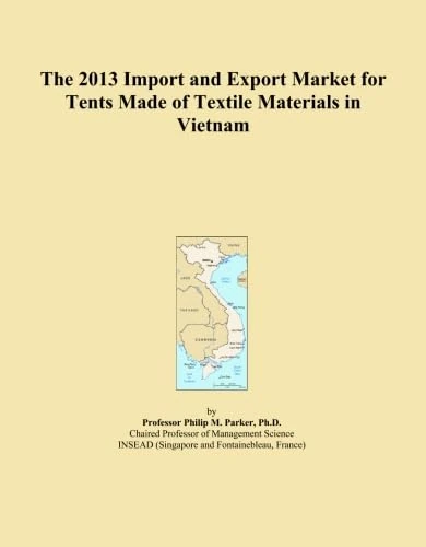 The 2013 Import and Export Market for Tents Made of Textile Materials in Vietnam