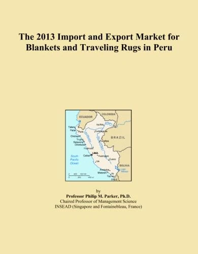 The 2013 Import and Export Market for Blankets and Traveling Rugs in Peru