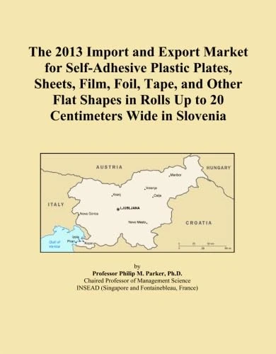 The 2013 Import and Export Market for Self-Adhesive Plastic Plates, Sheets, Film, Foil, Tape, and Other Flat Shapes in Rolls Up to 20 Centimeters Wide in Slovenia