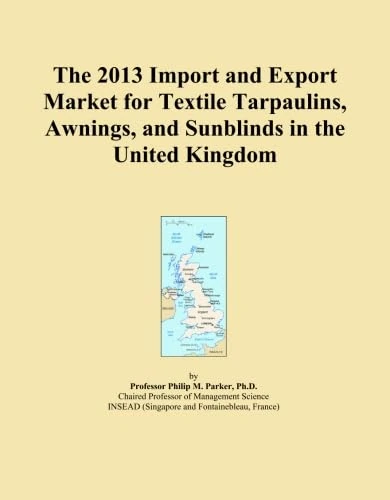 The 2013 Import and Export Market for Textile Tarpaulins, Awnings, and Sunblinds in the United Kingdom