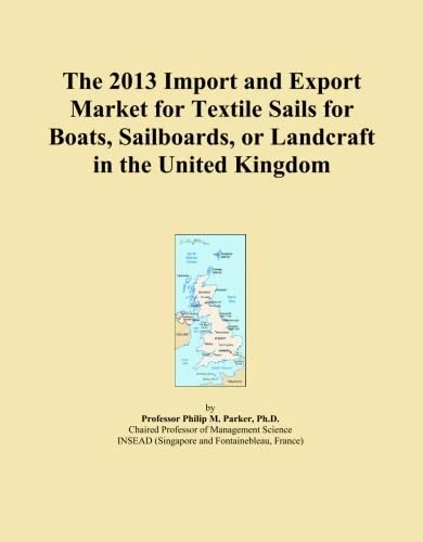 The 2013 Import and Export Market for Textile Sails for Boats, Sailboards, or Landcraft in the United Kingdom
