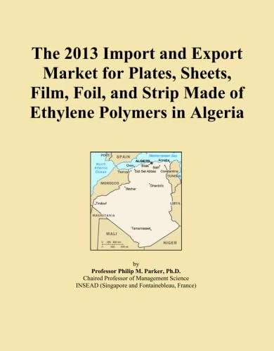 The 2013 Import and Export Market for Plates, Sheets, Film, Foil, and Strip Made of Ethylene Polymers in Algeria