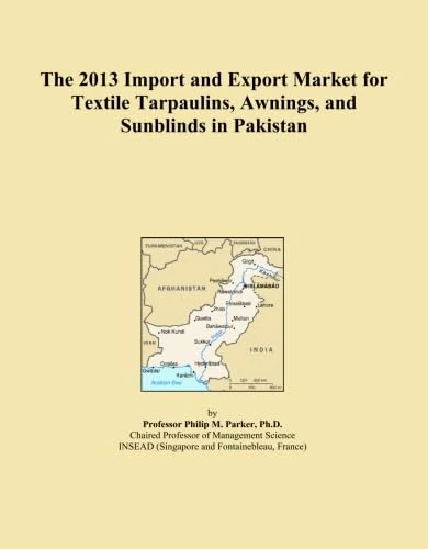 The 2013 Import and Export Market for Textile Tarpaulins, Awnings, and Sunblinds in Pakistan