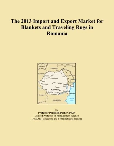 The 2013 Import and Export Market for Blankets and Traveling Rugs in Romania