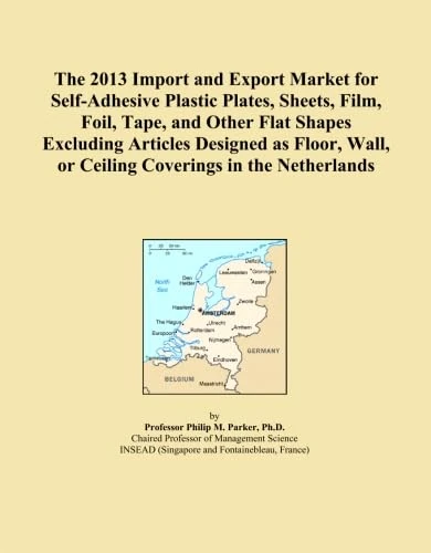 The 2013 Import and Export Market for Self-Adhesive Plastic Plates, Sheets, Film, Foil, Tape, and Other Flat Shapes Excluding Articles Designed as Floor, Wall, or Ceiling Coverings in the Netherlands