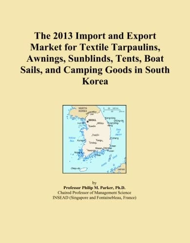 The 2013 Import and Export Market for Textile Tarpaulins, Awnings, Sunblinds, Tents, Boat Sails, and Camping Goods in South Korea