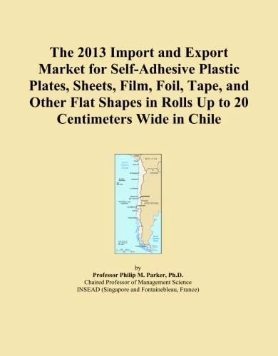 The 2013 Import and Export Market for Self-Adhesive Plastic Plates, Sheets, Film, Foil, Tape, and Other Flat Shapes in Rolls Up to 20 Centimeters Wide in Chile