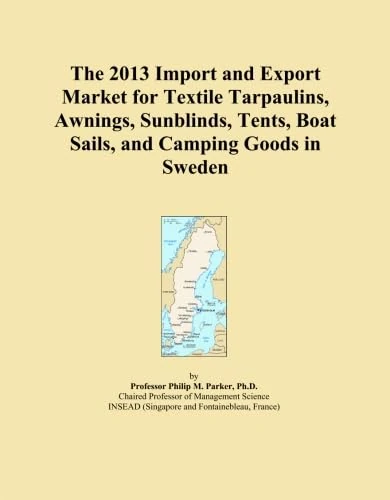 The 2013 Import and Export Market for Textile Tarpaulins, Awnings, Sunblinds, Tents, Boat Sails, and Camping Goods in Sweden