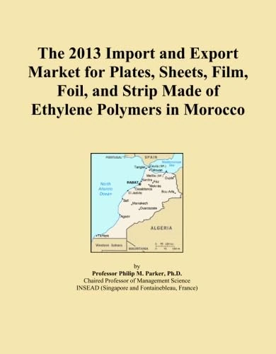 The 2013 Import and Export Market for Plates, Sheets, Film, Foil, and Strip Made of Ethylene Polymers in Morocco