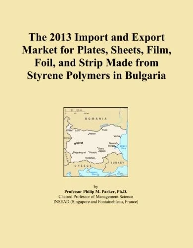 The 2013 Import and Export Market for Plates, Sheets, Film, Foil, and Strip Made from Styrene Polymers in Bulgaria