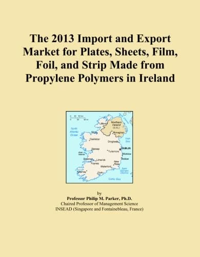 The 2013 Import and Export Market for Plates, Sheets, Film, Foil, and Strip Made from Propylene Polymers in Ireland