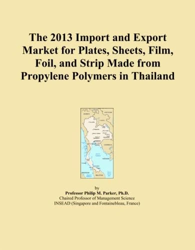 The 2013 Import and Export Market for Plates, Sheets, Film, Foil, and Strip Made from Propylene Polymers in Thailand