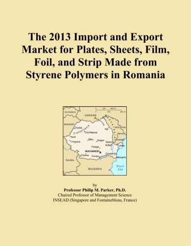 The 2013 Import and Export Market for Plates, Sheets, Film, Foil, and Strip Made from Styrene Polymers in Romania