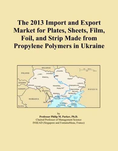 The 2013 Import and Export Market for Plates, Sheets, Film, Foil, and Strip Made from Propylene Polymers in Ukraine