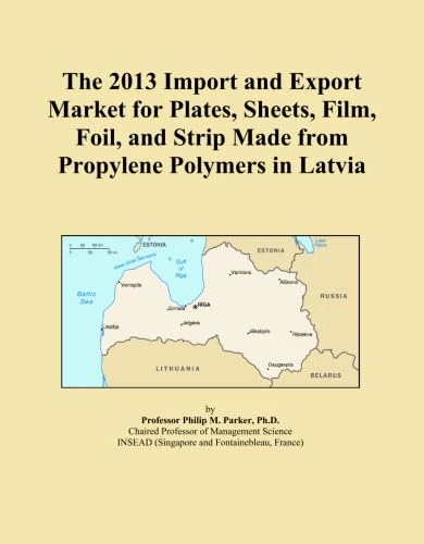 The 2013 Import and Export Market for Plates, Sheets, Film, Foil, and Strip Made from Propylene Polymers in Latvia