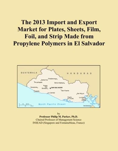 The 2013 Import and Export Market for Plates, Sheets, Film, Foil, and Strip Made from Propylene Polymers in El Salvador