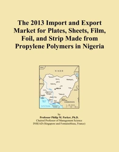 The 2013 Import and Export Market for Plates, Sheets, Film, Foil, and Strip Made from Propylene Polymers in Nigeria