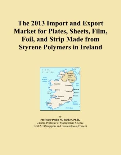 The 2013 Import and Export Market for Plates, Sheets, Film, Foil, and Strip Made from Styrene Polymers in Ireland