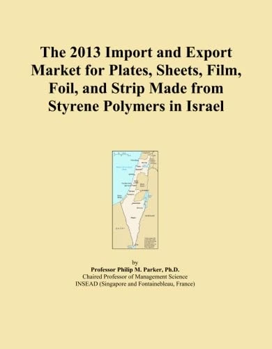 The 2013 Import and Export Market for Plates, Sheets, Film, Foil, and Strip Made from Styrene Polymers in Israel