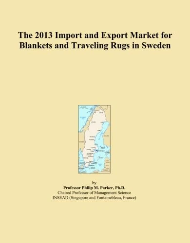 The 2013 Import and Export Market for Blankets and Traveling Rugs in Sweden