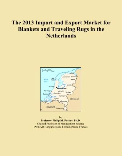 The 2013 Import and Export Market for Blankets and Traveling Rugs in the Netherlands