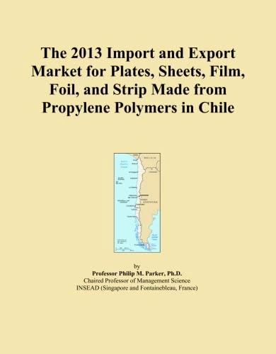 The 2013 Import and Export Market for Plates, Sheets, Film, Foil, and Strip Made from Propylene Polymers in Chile