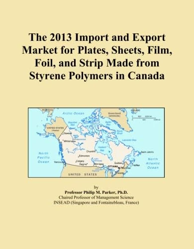 The 2013 Import and Export Market for Plates, Sheets, Film, Foil, and Strip Made from Styrene Polymers in Canada